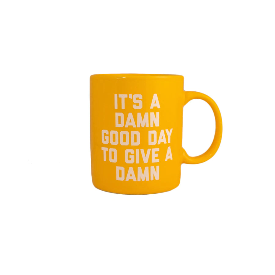 It's a D*mn Good Day to Have a D*mn Good Day Coffee Mug